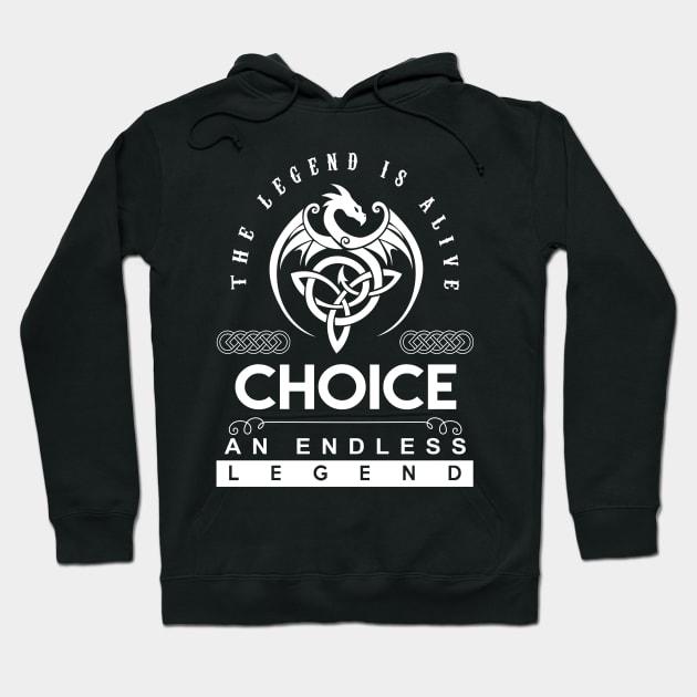 Choice Name T Shirt - The Legend Is Alive - Choice An Endless Legend Dragon Gift Item Hoodie by Gnulia